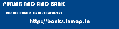 PUNJAB AND SIND BANK  PUNJAB KAPURTHALA CHACHOKE   banks information 
